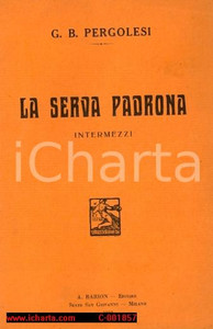 Oggetto da collezione cartaceo 1930 Giovan Battista PERGOLESI La serva padrona - Intermezzo buffo *Libretto 1