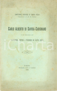 Libro, pubblicazione d epoca 1900 Santorre di SANTAROSA Carlo Alberto di SAVOIACARIGNANO Prima edizione 1
