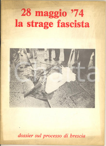 Libro, pubblicazione d epoca 1978 BRESCIA Strage di PIAZZA DELLA LOGGIA 1974  Dossier sul processo 62 pp. 1