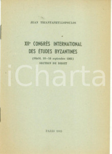 Libro, pubblicazione d epoca 1963 Ioannes TRIANTAPHYLLOPOULOS XIi Congrès International des Etudes Byzantines 1