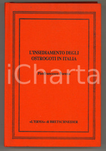2012 Pierfrancesco PORENA L'insediamento degli Ostrogoti in Italia *STORIA 