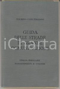 Libro, pubblicazione d epoca 1931 TCI Guida strade di grande comunicazione ITALIA INSULARE E COLONIE 1