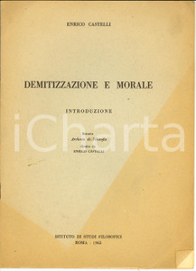 Libro, pubblicazione d epoca 1965 Enrico CASTELLI Demitizzazione e morale Introduzione Opuscolo 1