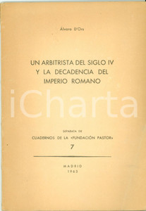 Libro, pubblicazione d epoca 1963 Alvaro D ORS Un arbitrista del siglo IV y decadencia Imperio Romano 1
