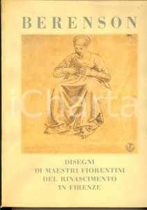 Libro, pubblicazione d epoca 1954 Bernard BERENSON Disegni di Maestri Fiorentini del Rinascimento in Firenze 1