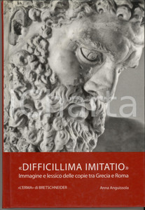 Libro, pubblicazione d epoca 2012 Anna ANGUISSOLA Difficillima imitatio L Erma di Bretschneider 3 1