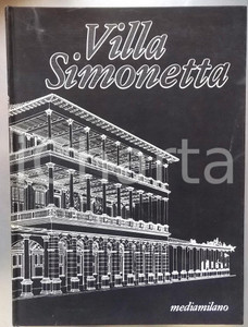 1985 VILLA SIMONETTA Dalla storia alla cittÃ  - Volume illustrato - MEDIAMILANO Volume con illustrazioni b/n e planimetrie. EDITORE: MediaMilano - Milano PAGINE: 130 caDIMENSIONI: 16x22 cm  CONDIZIONI: G (ma tracce d'uso alla sovraccoperta)     originale e autentica 1