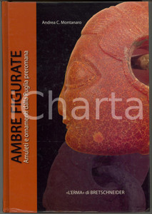 2012 Andrea C. MONTANARO Ambre figurate. Amuleti Puglia preromana (1)