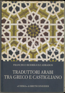 Libro, pubblicazione d epoca 2011 Francisco  RODRIGUEZ ADRADOS Traduttori arabi L Erma di Bretschneider 2 1