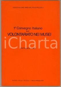 Libro, pubblicazione d epoca 1978 MILANO Museo Poldi Pezzoli  1Â° Convegno volontariato nei musei Atti 1