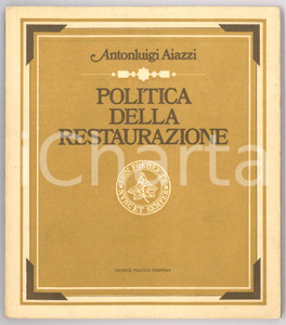 Libro, pubblicazione d epoca 1974 PRI Antonluigi AIAZZI Politica della restaurazione  110 pp. 1