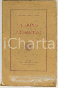 Libro, pubblicazione d epoca 1931 Eugenio DELLA VALLE Il dono di Prometeo  Ed. Laterza  Bari 1