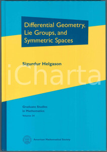 2006 Sigurdur HELGASON Differential Geometry, Lie Groups, and Symmetric Spaces