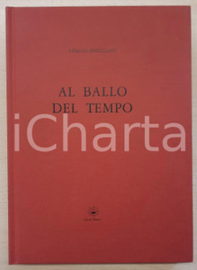 Libro, pubblicazione d epoca 2005 Remigio BERTOLINO Al ballo del tempo Incisioni Teresita TERRENO  LIBOA 1