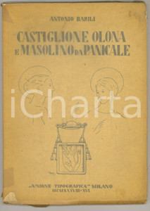 1938 Antonio BARILI Castiglione Olona e Masolino da Panicale *DANNEGGIATO Pubblicazione originale d'epoca, con copertina flessibile. Velina protettiva originale.Numerose illustrazioni b/n e a colori.PAGINE: 96VERY POOR/gravemente danneggiato strappi alla velina e legatura lentaFormato: 17x24 cm originale e autentica 0
