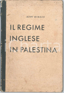 1940 WW2 Gert WINSCH Il regime inglese in Palestina *PROPAGANDA Pubblicazione d'epoca, di propaganda antibritannica.Brossura editoriale, con coperta in cartoncino.PAGINE: 88EDITORE: Istituto Tedesco d'Informazioni - Berlino POOR/danneggiato piegature in copertina, piegature angolari, piccoli strappi al dorso  originale e autentica 1