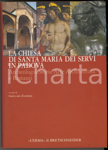 2012 Girolamo ZAMPIERI La chiesa di S. Maria dei Servi in Padova *L'Erma (4) Copertina cartonata con sovraccoperta.EDITORE: L'Erma di Bretschneider - RomaCOLLANA: Chiese Monumentali Padovane, 4PAGINE: 400 GOOD/buono  Formato: 16x23 cm originale e autentica 1