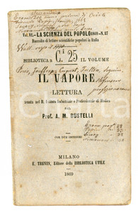 Libro, pubblicazione d epoca 1869 A. M. BUSTELLI Il Vapore  Ed. TREVES Scienza del Popolo n. 82 1