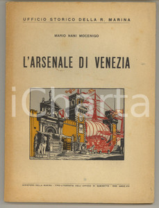 1938 Mario NANI MOCENIGO L'Arsenale di Venezia *Ufficio Storico Regia Marina Brossura editoriale con copertina flessibile.PAGINE: 148EDITORE: Ministero della Marina FAIR/discreto ingiallimento e macchia al dorso, lievi piegature in copertina Formato: 16x21 cm originale e autentica 1