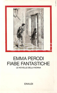 Libro, pubblicazione d epoca 1974 Emma PERODI Fiabe fantastiche Novelle della nonna PRIMA EDIZIONE Einaudi 1