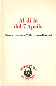 Libro, pubblicazione d epoca 1980 AUTONOMIA OPERAIA Al di là del 7 aprile ANNI DI PIOMBO Shakespeare Company 1