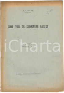 1934 I. LUCCHI Sulla teoria del galvanometro balistico - Pubblicazione Pubblicazione d'epoca.PAGINE:  POOR/danneggiato Estese bruniture in copertina, piccoli strappi ai margini della quarta di copertina Formato: 21x31 cm originale e autentica 1