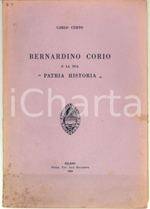 Libro, pubblicazione d epoca 1932 MILANO Carlo CURTO Bernardino Corio e la sua Patria historia  50 pp. 1