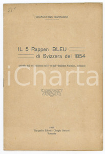 1919 Gioacchino SARACENI Il 5 Rappen BLEU di Svizzera del 1854 - Pubblicazione Pubblicazione d'epoca, con velina di protezione in copertina.Estratto dell'articolo pubblicato nel n. 111 del Bollettino Filatelico di Napoli.EDITORE: Tipografia editrice Giorgio Berlutti - TuscaniaPAGINE: 8 FAIR/discreto Lievi piegature e smussature Formato: 16x24 cm originale e autentica 1