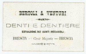 1890 ca BRESCIA Dentisti BERTOLI E VENTURI Denti e dentiere *Biglietto da visita Biglietto da visita d'epoca. FAIR/discreto lievi bruniture Formato: 9x5 cm originale e autentica 1