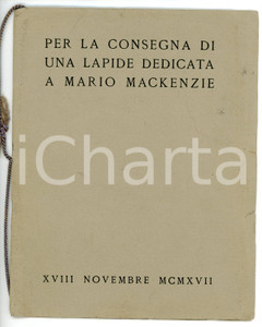 1917 GENOVA Consegna di una lapide dedicata a Mario MACKENZIE Pubblicazione Pubblicazione d'epoca.Con uno scritto di Sem Benelli e di A. Crotto.PAGINE: 23 FAIR/discreto lievi macchie in copertina, strappi ai margini della copertina Formato: 19x24 cm originale e autentica 1