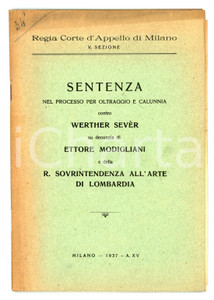 1937 MILANO Sentenza processo Ettore MODIGLIANI contro Werther SEVER Pubblicazione d'epoca.TITOLO: Sentenza nel processo per oltraggio e calunnia contro Werther Sevèr su denunzia di Ettore Modigliani e della Regia sovrintendenza all'arte di Lombardia. PAGINE: 59 POOR/danneggiato Bruniture in copertina, segni a matita all'interno Formato: 17x25 cm originale e autentica 1