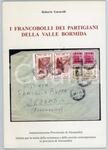 1995 Roberto GARAVELLI Francobolli dei partigiani VALLE BORMIDA Pubblicazione Pubblicazione illustrata d'epoca.EDITORE: Amministrazione provinciale di AlessandriaIstituto per la storia della Resistenza e della società contemporanea in provincia di Alessandria. PAGINE: 100 FAIR/discreto Volume lievemente imbarcato Formato: 17x24 cm originale e autentica 1