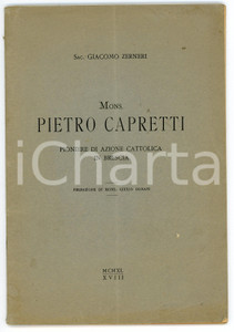 1940 BRESCIA Giacomo ZERNERI Mons. Pietro Capretti pioniere di AZIONE CATTOLICA Pubblicazione d'epoca.EDITORE: Tip. Morcelliana - BresciaPAGINE: 51 FAIR/discreto Profonda piegature centrale d'epoca, bruniture e gualciture in copertina Formato: 17x24 cm originale e autentica 1