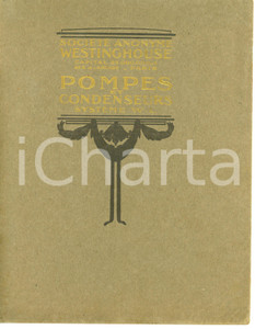 1900 ca PARIS Société anonyme WESTINGHOUSE Pompes et condenseurs - Catalogue Catalogo illustrato d'epoca.EDITORE: L. Poyet graveur - ParisPAGINE: 7 POOR/danneggiato Piegatura centrale d'epoca, macchie e bruniture alle pagine Formato: 21x27 cm originale e autentica 1