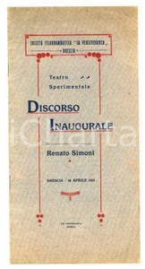 1913 BRESCIA Renato SIMONI Discorso inaugurale del Teatro Sperimentale Pubblicazione d'epoca. EDITORE: Società filodrammatica "La perseveranza" - BresciaPAGINE: 11 FAIR/discreto Bruniture diffuse Formato: 12x24 cm originale e autentica 1