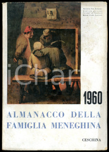 1960 MILANO - ALMANACCO FAMIGLIA MENEGHINA Musei e raccolte artistiche ^CESCHINA Rivista d'epoca illustrata.EDITORE: Ceschina - MilanoPAGINE: 132 FAIR/discreto buone condizioni interne, ma gualciture e fioriture in copertina Formato: 17x24 cm originale e autentica 1
