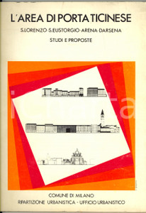 Libro, pubblicazione d epoca 1986 MILANO L area di Porta Ticinese: studi e proposte Ripartizione Urbanistica 1