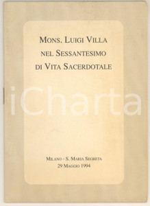 1994 MILANO Mons. Luigi Villa nel sessantesimo di vita sacerdotale *AUTOGRAFO Pubblicazione spillata, originale, con dedica autografa all'interno.PAGINE: 16 GOOD/buono  Formato: 12x16 cm originale e autentica 1