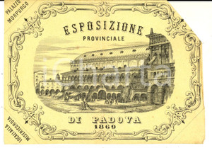 Documento originale, autentico 1869 PADOVA Esposizione Provinciale  Biglietto illustrato vidimato RARO 2 1