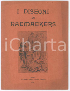 Libro, pubblicazione d epoca 1916 WW1 I disegni di RAEMAEKERS  LONDRA National Press Agency Limited 3 1