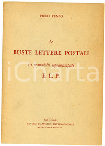 1950 ca Piero PENCO Le buste lettere postali e i francobolli soprastampati BLP 1 Pubblicazione d'epoca.EDITORE: Studi e ricerche Centro filatelico internazionale - Milano PAGINE: 19 POOR/danneggiato Lievi ingialliture, macchie in quarta di copertina FORMATO: 17x24 cm originale e autentica 1