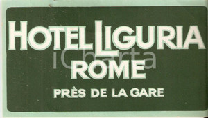 Materiale pubblicitario d’epoca 1950 ca ROMA Etichetta pubblicitaria HOTEL LIGURIA 14x8 cm 2 1