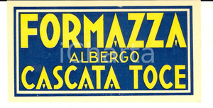 Materiale pubblicitario d’epoca 1930 ca FORMAZZA Albergo CASCATA TOCE Etichetta pubblicitaria 15x7 1 1