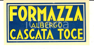 Materiale pubblicitario d’epoca 1930 ca FORMAZZA Albergo CASCATA TOCE Etichetta pubblicitaria 15x7 3 1