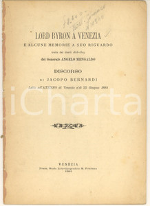 1881 Jacopo BERNARDI - Lord Byron a Venezia e alcune memorie al riguardo Pubblicazione originale d'epoca, priva di copertina. Titolo completo: "Lord Byron a Venezia : e alcune memorie a suo riguardo tratti dai diarii 1818-1819 del Generale Angelo Mengaldo".Estratto dall' "Ateneo Veneto", serie IV, Luglio 1881 n° 2.EDITORE: Venezia - M. FontanaPAGINE: 24 CONDIZIONI:FAIR/discreto residui cartacei lungo il dorso; gualciture angolariFORMATO: 17x22 cm originale e autentica 1