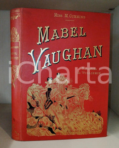 1896 Miss M. CUMMINS Mabel Vaughan ou La vie d'une americaine MAME ET FILS ED. Legatura telata, fregi e titoli dorati al dorso e in copertina.EDITORE: Alfred Mame et Fils Editeurs - Tours PAGINE: 397CONDIZIONI:FAIR/discreto Macchia al dorso, gualciture agli angoli della copertinaFORMATO: 20x30 cm originale e autentica 1