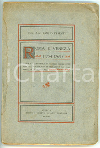 1911 Emilio PESENTI Roma e Venezia (1754-1769) - Ist. Veneto Arti Grafiche Pubblicazione originale d'epoca.Pagine intonse.EDITORE: Istituto veneto di arti grafiche - Venezia PAGINE: 159CONDIZIONI:POOR/danneggiato Aloni e gualciture in copertinaFORMATO: 17x25 cm originale e autentica 1