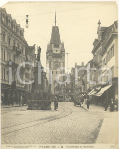 Fotografia d epoca originale 1904 FREIBURG IM BREISGAU Kaiserstrasse m. Martinsthor Foto ANIMATA n° 1767 1 1