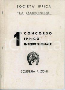 1971 SESONA DI VERGIATE Società ippica GARZONERA Scuderia ZONI Concorso ippico Pubblicazione d'epoca del 1° Concorso Ippico Interregionale della Società Ippica "La Garzonera". La pubblicazione contiene le tabelle segnapunti, il regolamento e gli iscritti a ogni gara. E' incluso anche l'invito alla manifestazione.  PAGINE: 20CONDIZIONI:VERY POOR/gravemente danneggiato Bruniture diffuse, piegatura centrale d'epocaFORMATO: 21x28 cm originale e autentica 1