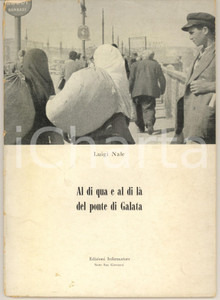 1959 Luigi NALE Al di qua e al di là del ponte di Galata *Ed. Informatore Rara pubblicazione, originale d'epoca, con copertina flessibile. Illustrazioni b/n.(Rif. A223)PAGINE: 60EDITORE: Sesto San Giovanni - Edizioni Informatore CONDIZIONI:FAIR/discreto buone condizioni interne, ma lievi macchie in copertina e piccoli strappi al dorsoFORMATO: 15x21 cm originale e autentica 1